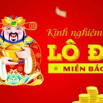 Một số kinh nghiệm đánh lô đề tỉ lệ trúng cao