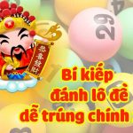 3 kinh nghiệm chơi lô đề miền Bắc phải biết nếu muốn thắng lớn
